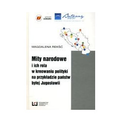 Mity narodowe i ich rola w kreowaniu polityki na przykładzie państw byłej Jugosławii