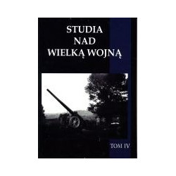 Studia nad Wielką Wojną tom 4
