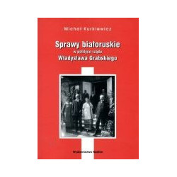 Sprawy białoruskie w polityce rządu Władysława Grabskiego