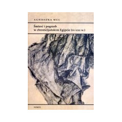 Śmierć i pogrzeb w chrześcijańskim Egipcie (IV-VIII w.)
