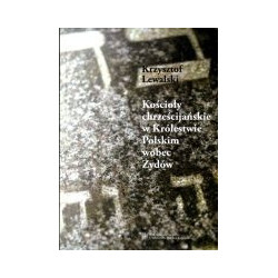 Kościoły chrześcijańskie w Królestwie Polskim wobec Żydów w latach 1855-1915