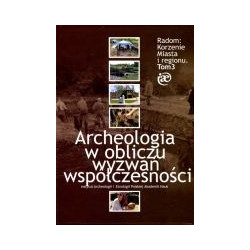 Archeologia w obliczu wyzwań współczesności