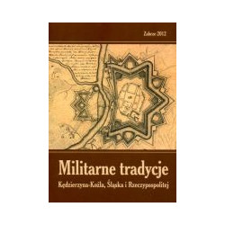 Militarne tradycje Kędzierzyna-Koźla, Śląska i Rzeczypospolitej