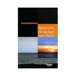 Optymizm nie zastąpi nam Polski