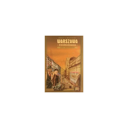 Warszawa nieodbudowana. Lata trzydzieste