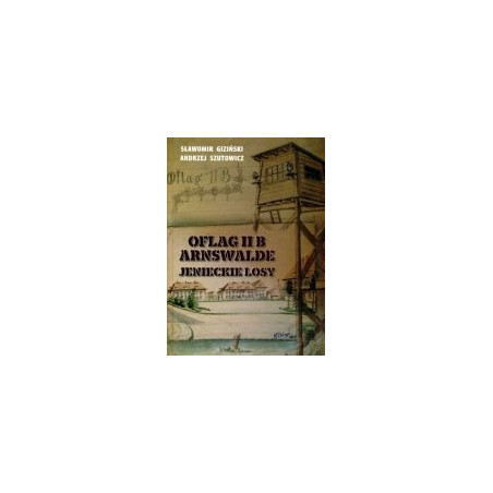 Oflag II B Arnswalde Jenieckie losy