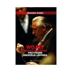 Wojny trybuna ludowego. Przypadek Andrzeja Leppera