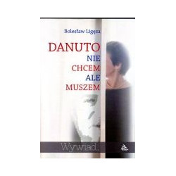Danuto nie chcem ale muszem
