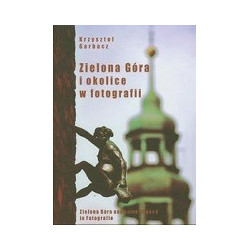 Zielona Góra i okolice w fotografii