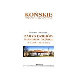 Zarys dziejów garnizonu Końskie w latach 1815-1975