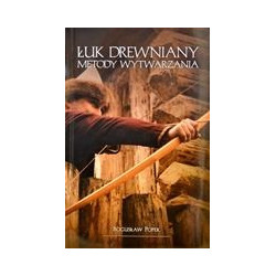 Łuk drewniany Metody wytwarzania