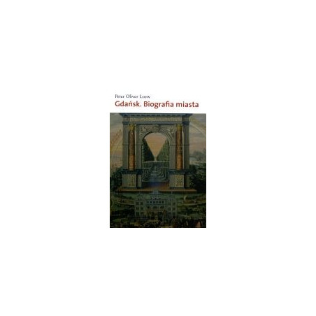 Gdańsk. Biografia miasta