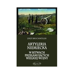 Artyleria niemiecka w bitwach przełamujących Wielkiej Wojny