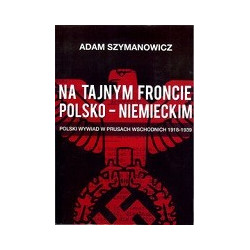 Na tajnym froncie polsko-niemieckim