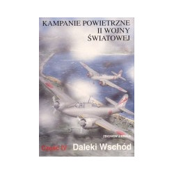 Kampanie powietrzne II wojny światowej. Daleki Wschód, cz. 4