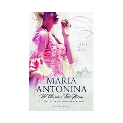 Maria Antonina W Wersalu i Petit Trianon