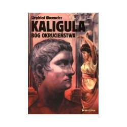 Kaligula. Bóg okrucieństwa