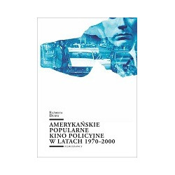 Amerykańskie popularne kino policyjne 1970-2000