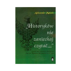Historyków nie zaniechaj czytać