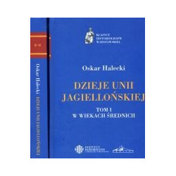Dzieje Unii Jagiellońskiej Tom I i II