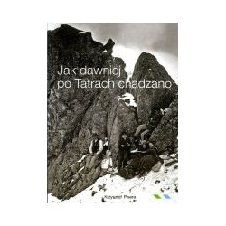 Jak dawniej po Tatrach chadzano