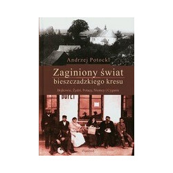 Zaginiony świat bieszczadzkiego kresu