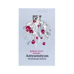 Antysemityzm Niezamknięta historia