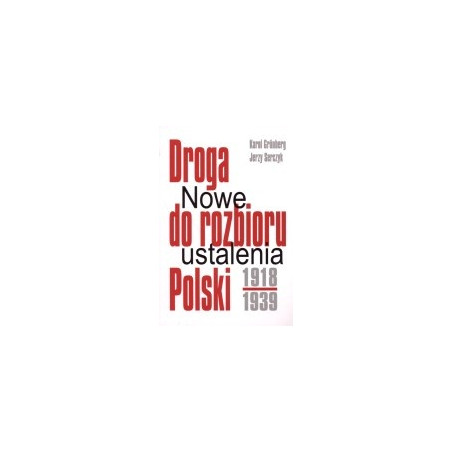 Droga do rozbioru Polski 1918-1939. Nowe ustalenia