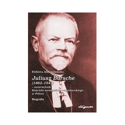 Juliusz Bursche (1862-1942) - zwierzchnik Kościoła ewangelicko-augsburskiego w Polsce