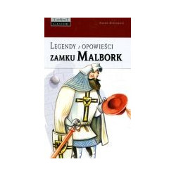 Legendy i opowieści Zamku Malbork