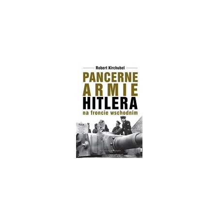 Pancerne armie Hitlera na froncie wschodnim