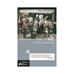 Miłosz i Putrament Żywoty równoległe