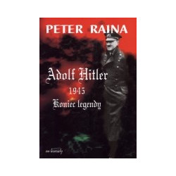 Adolf Hitler 1945. Koniec legendy