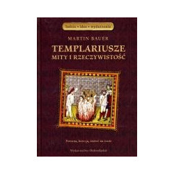 Templariusze. Mity i rzeczywistość