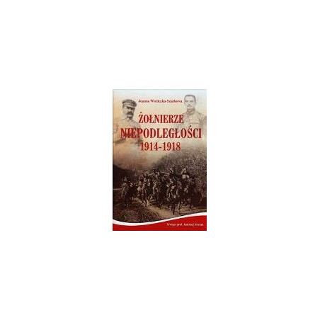 Żołnierze niepodległości 1914-1918