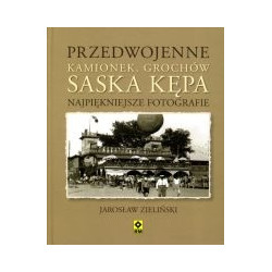 Przedwojenne Kamionek, Grochów, Saska Kępa