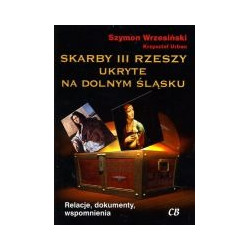 Skarby III Rzeszy ukryte na Dolnym Śląsku