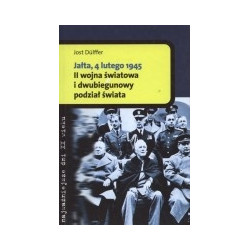 Jałta 4 lutego 1945. II wojna światowa i dwubiegunowy podział świata