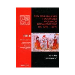 Elity ziemi halickiej i wołyńskiej w czasach Romanowiczów (ok.1205-1269)