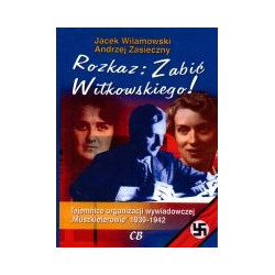 Rozkaz: Zabić Witkowskiego!