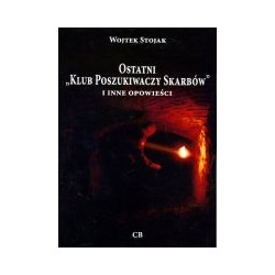 Ostatni Klub Poszukiwaczy Skarbów i inne opowieści