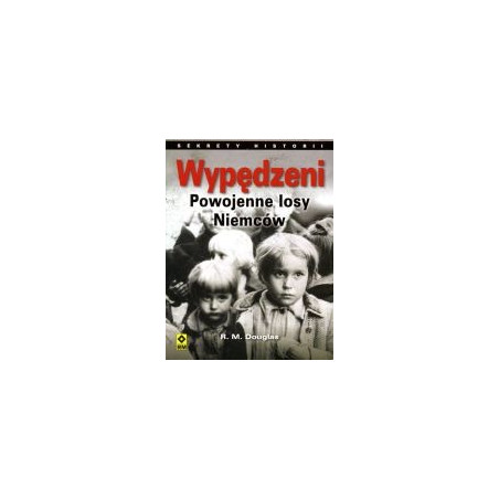 Wypędzeni Powojenne losy Niemców