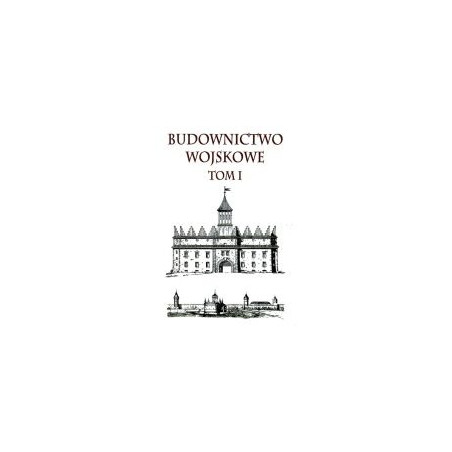 Budownictwo Wojskowe tom I