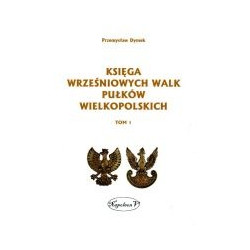 Księga wrześniowych walk pułków wielkopolskich tom I