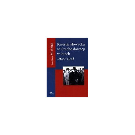 Kwestia słowacka w Czechosłowacji w latach 1945-1948