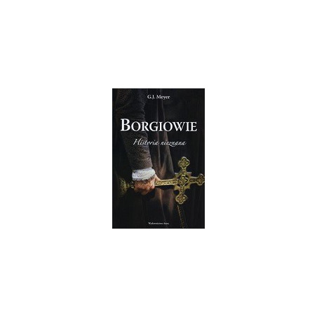 Borgiowie Historia nieznana
