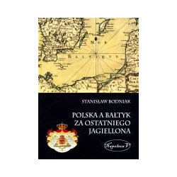 Polska a Bałtyk za ostatniego Jagiellona