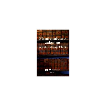 Piśmiennictwo zakonne w dobie staropolskiej