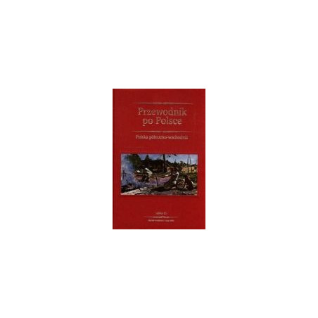 Przewodnik po Polsce. Polska północno-wschodnia