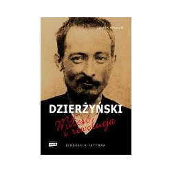 Dzierżyński Miłość i rewolucja